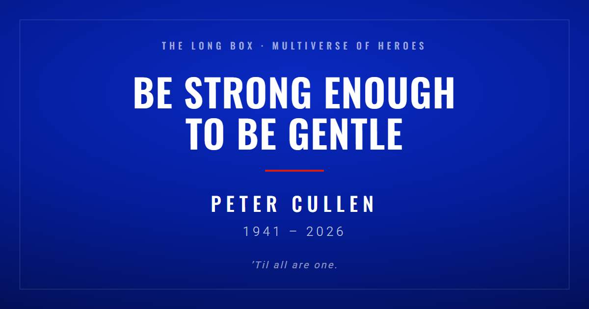 Multiverse of Heroes Industry Intel, Be Strong Enough to Be Gentle: Remembering Peter Cullen, August 27, 2026