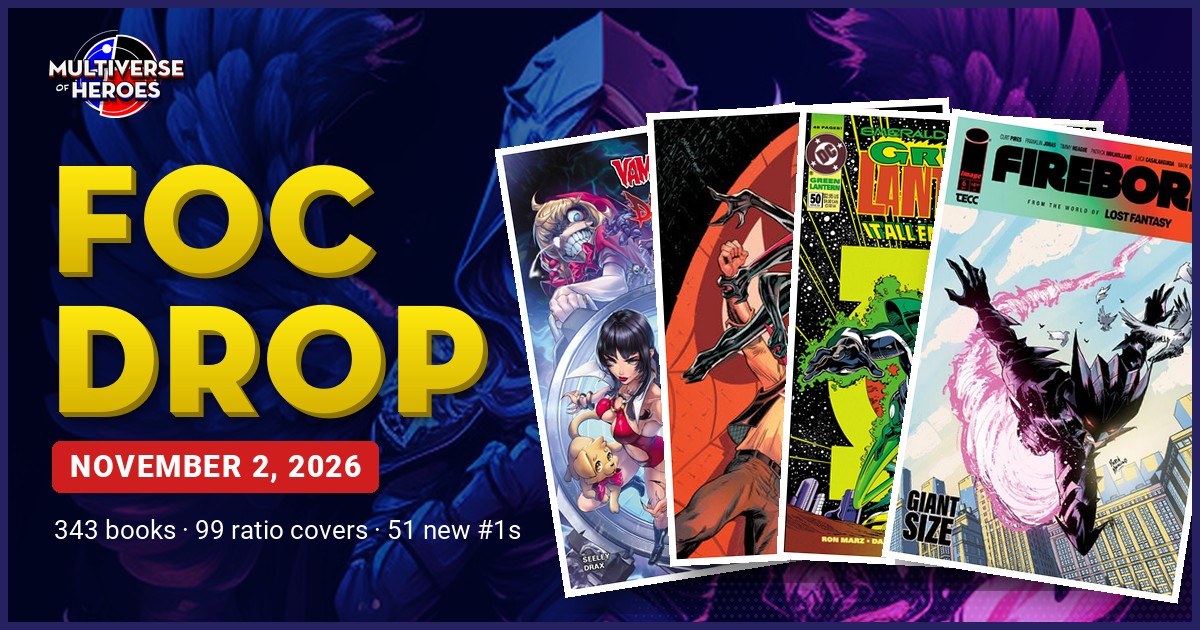Multiverse of Heroes FOC Drop, Weekly FOC Intelligence Report, November 2, 2026