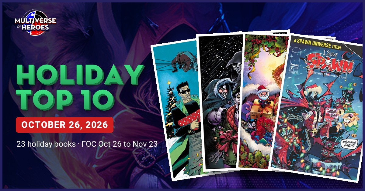 Multiverse of Heroes Industry Intel, Holiday Specials 2026 Top 10, FOC October 26, 2026